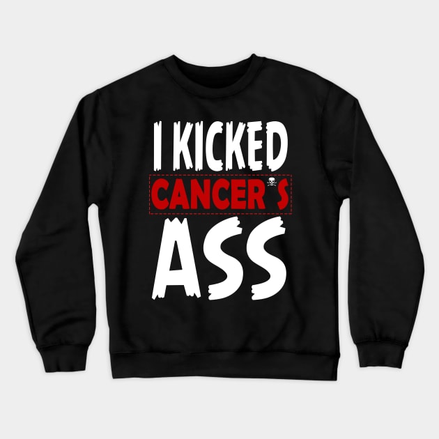 I Kicked Cancer´s Ass shirt cancer survivor Crewneck Sweatshirt by Jakavonis